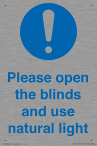 Please open the blinds and use natural light